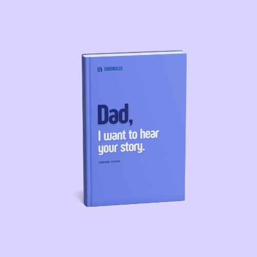 Dad, I want to hear your story
